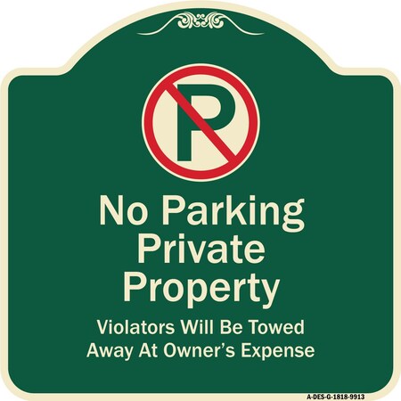 Signmission Designer Series-Private Property Violators Towed Away At Owner Expense With No, 18" H, G-1818-9913 A-DES-G-1818-9913
